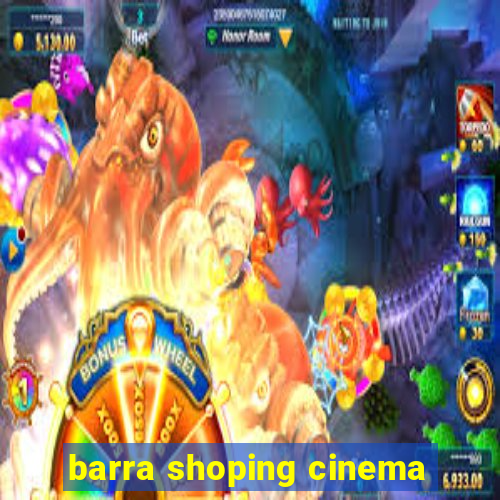 barra shoping cinema